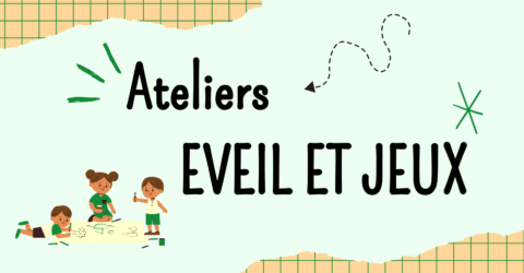 Ateliers Eveil & Jeux en janvier-février